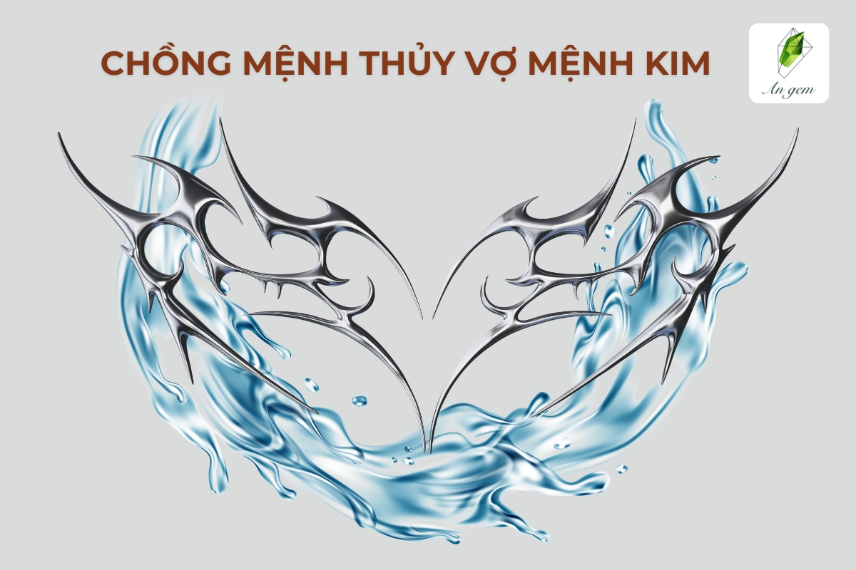 Chồng mệnh Thủy vợ mệnh Kim có hợp nhau không? Bí quyết giữ gìn hạnh phúc