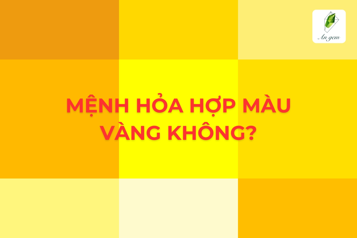 Người mệnh Hoả hợp màu vàng không? 