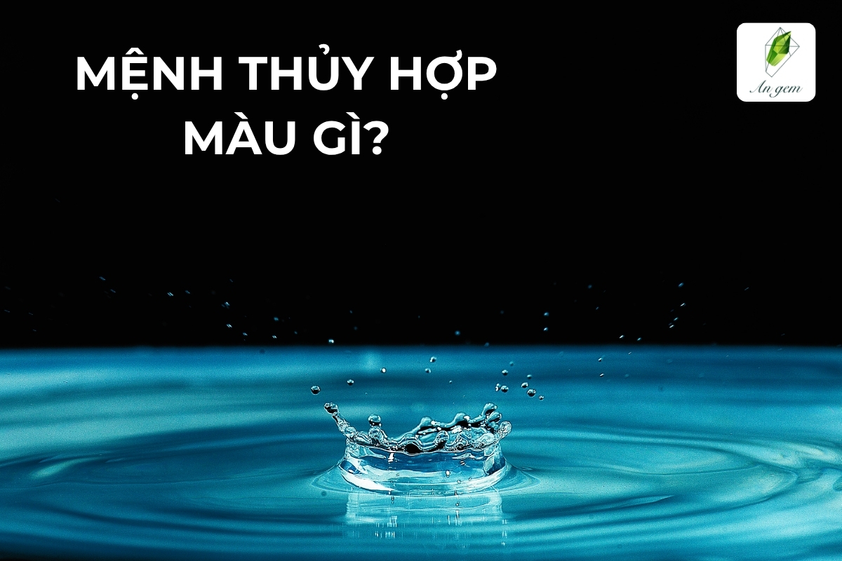Mệnh Thủy hợp màu gì? Tầm quan trọng của màu sắc với mệnh Thủy