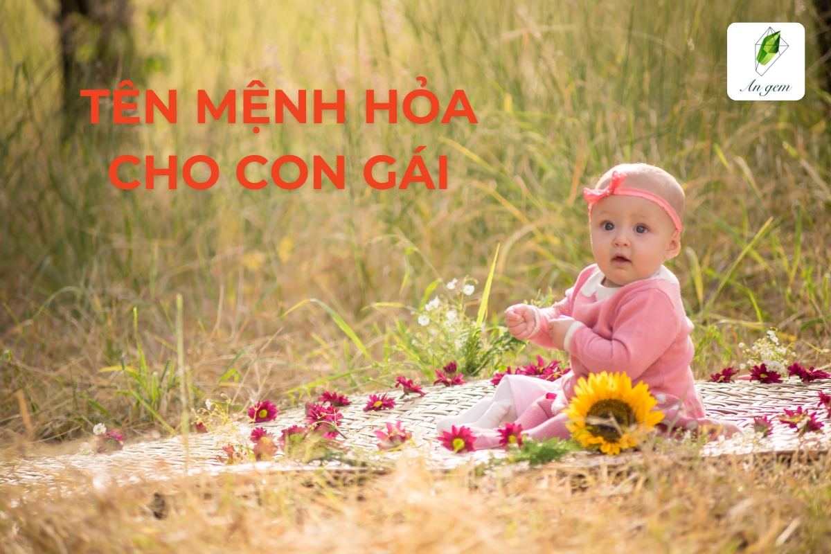 101+ tên mệnh Hỏa cho con gái đẹp, hợp phong thủy nhất 2025